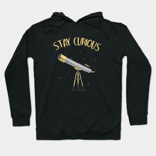 Astronomer Telescope stay curious Hoodie